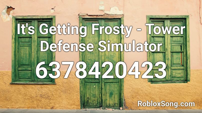 It's Getting Frosty - Tower Defense Simulator Roblox ID
