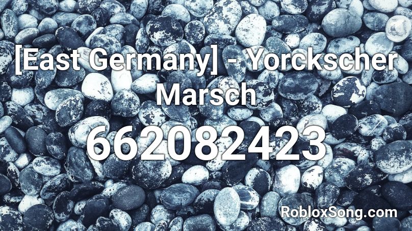 [East Germany]  - Yorckscher Marsch Roblox ID