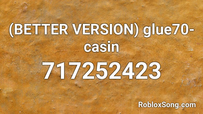 (BETTER VERSION) glue70-casin Roblox ID