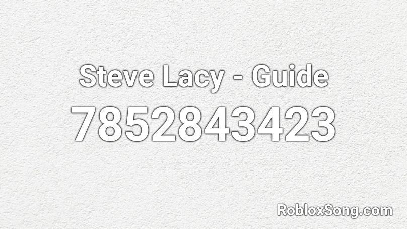 Steve Lacy - Guide  Roblox ID