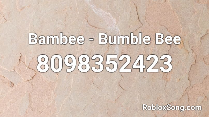 Bambee - Bumble Bee  Roblox ID