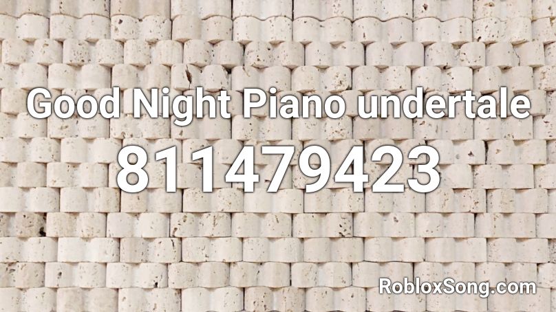 Good Night Piano undertale Roblox ID