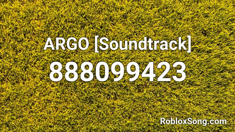 ARGO [Soundtrack] Roblox ID