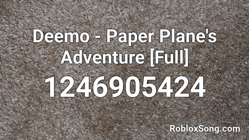 Deemo - Paper Plane's Adventure [Full] Roblox ID