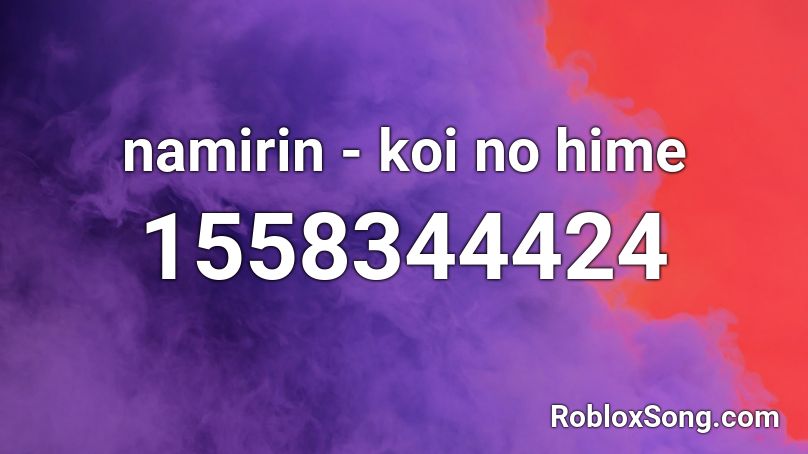 namirin - koi no hime Roblox ID