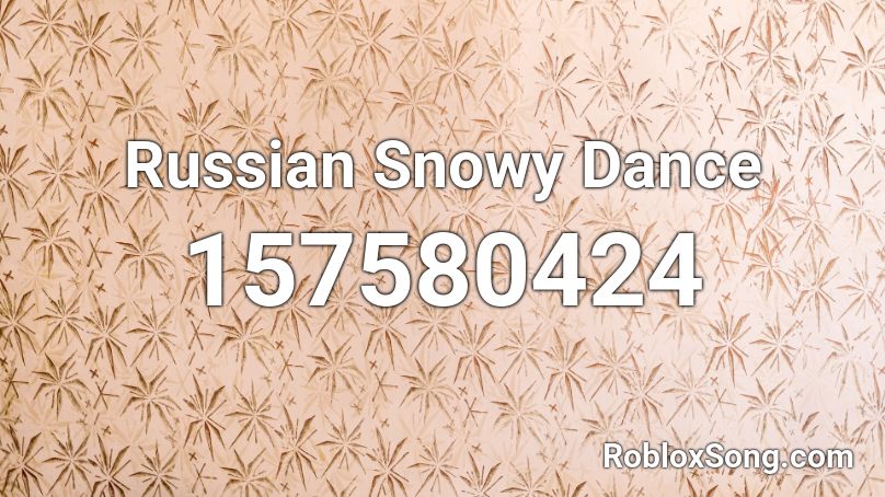 Russian Snowy Dance Roblox ID