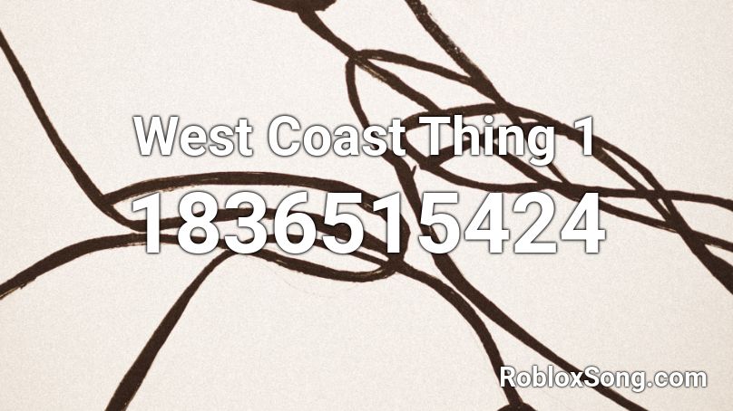 West Coast Thing 1 Roblox ID