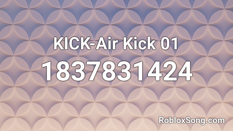 KICK-Air Kick 01 Roblox ID