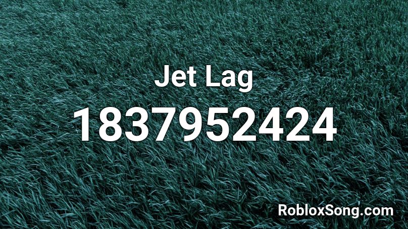 Jet Lag Roblox ID