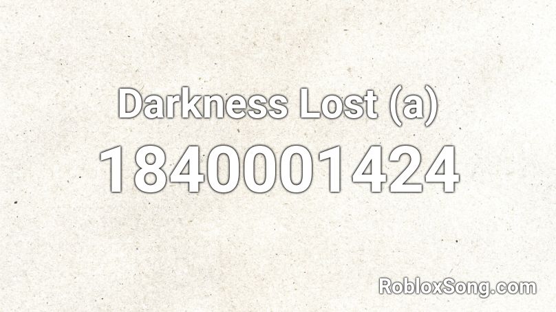 Darkness Lost (a) Roblox ID