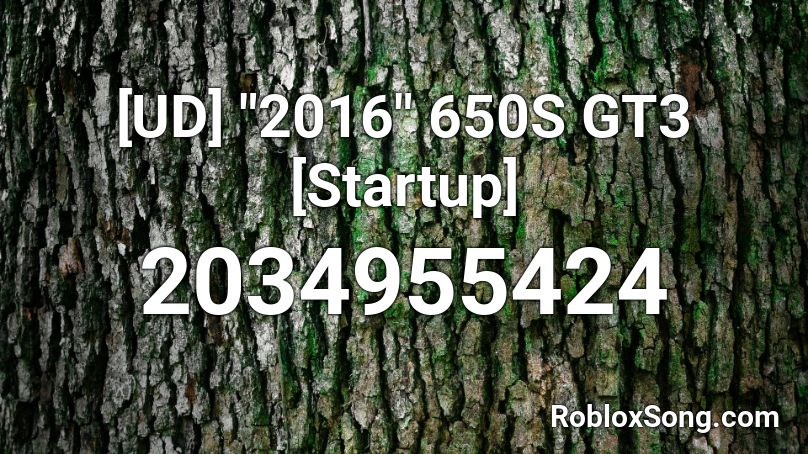 2016 650S GT3 [Startup] Roblox ID
