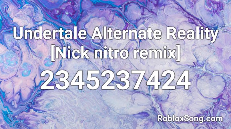Undertale Alternate Reality [Nick nitro remix] Roblox ID