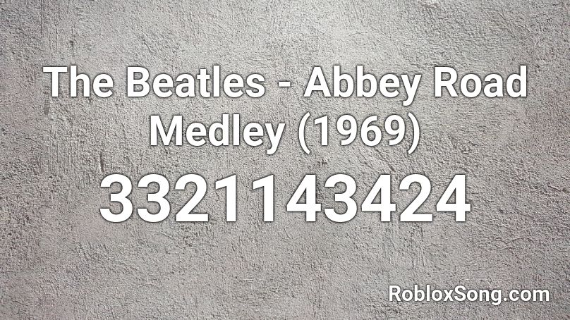 The Beatles Abbey Road Medley 1969 Roblox Id Roblox Music Codes - roblox black beatles id