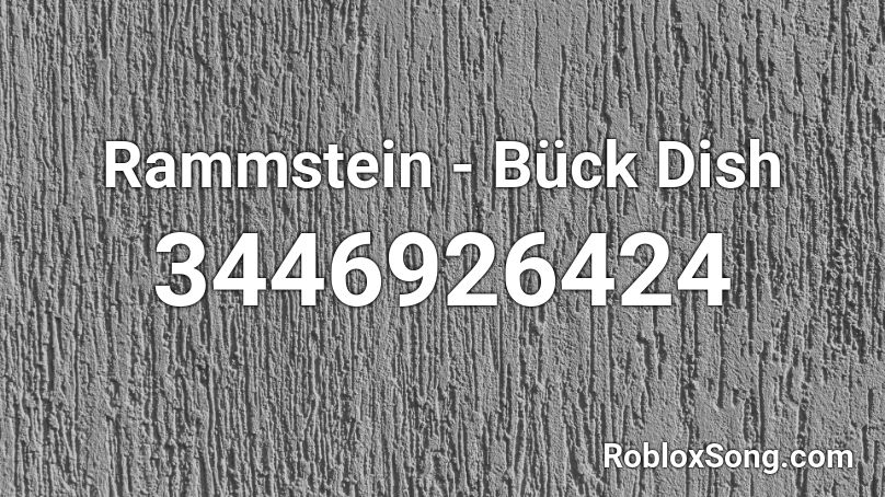 Rammstein - Bück Dish Roblox ID