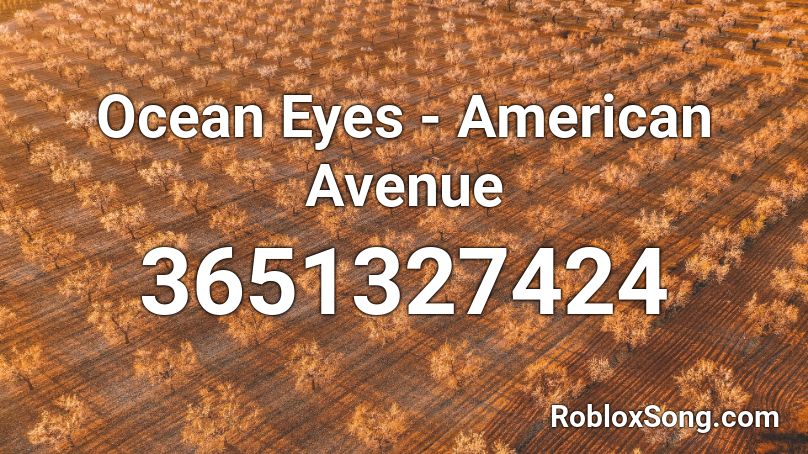 Ocean Eyes American Avenue Roblox Id Roblox Music Codes - ocean eyes code for roblox