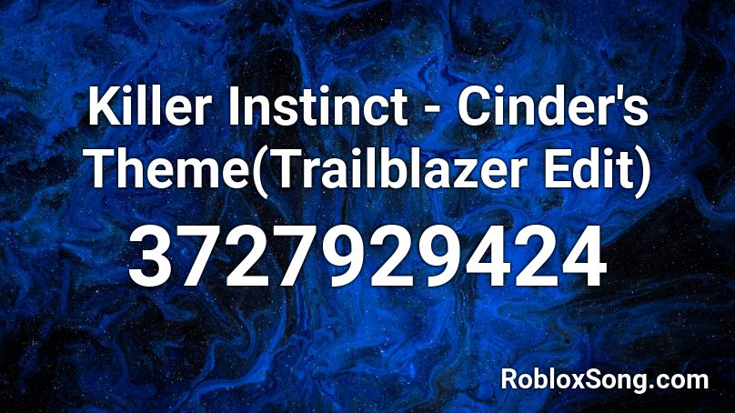 Killer Instinct - Cinder's Theme(Trailblazer Edit) Roblox ID