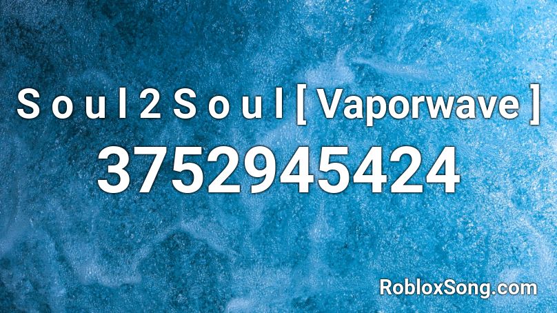 S O U L 2 S O U L Vaporwave Roblox Id Roblox Music Codes - music for vaporwave roblox