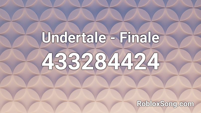Undertale - Finale Roblox ID