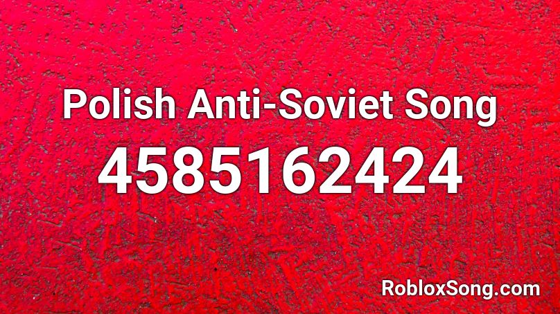 Polish Anti Soviet Song Roblox Id Roblox Music Codes - soviet song roblox