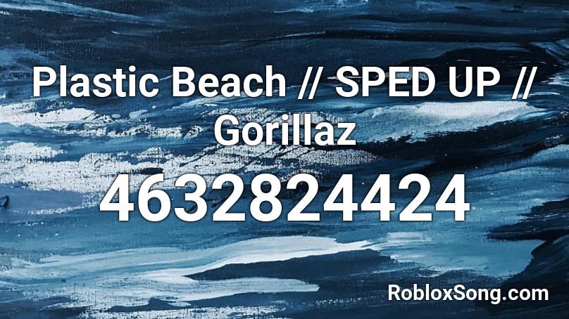 Plastic Beach - Gorillaz (Sped Up) Roblox ID
