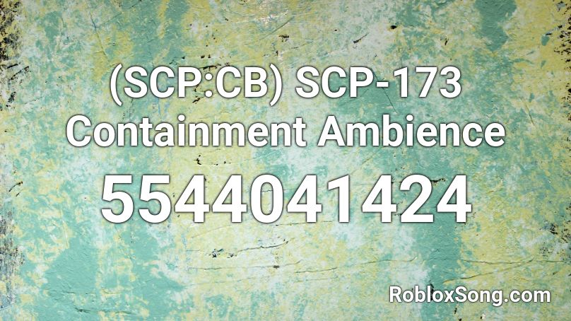 (SCP:CB) SCP-173 Containment Ambience Roblox ID
