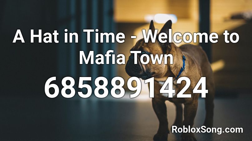 A Hat in Time - Welcome to Mafia Town Roblox ID