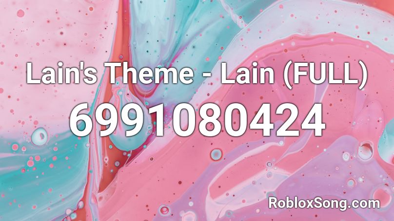 Lain's Theme - Lain (FULL) Roblox ID