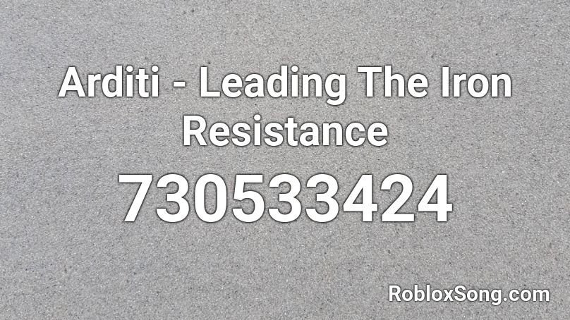 Arditi - Leading The Iron Resistance Roblox ID