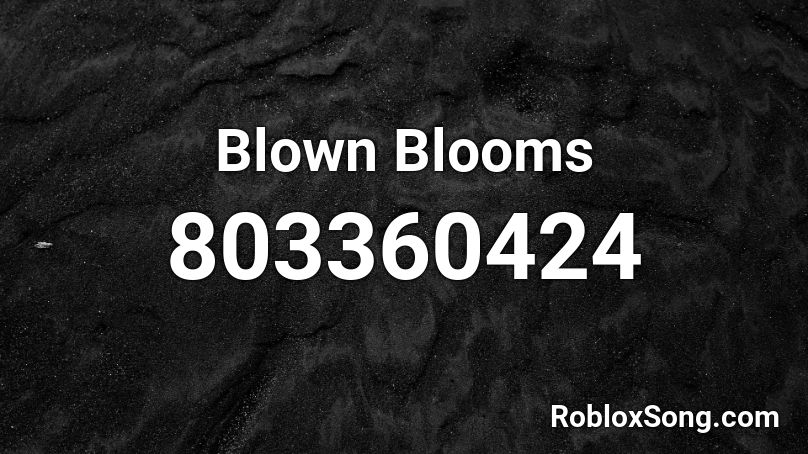 Blown Blooms Roblox ID