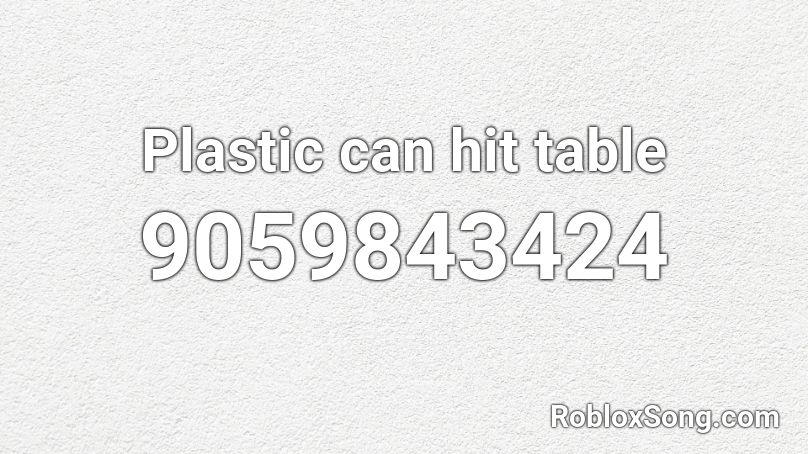 Plastic can hit table Roblox ID