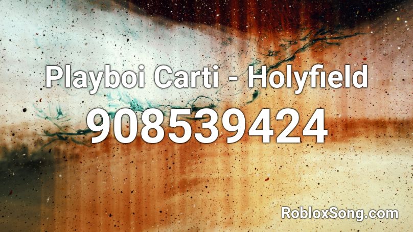 Playboi Carti - Holyfield Roblox ID