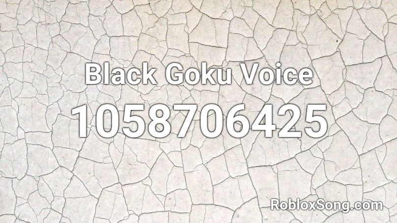 Black Goku Voice Roblox ID