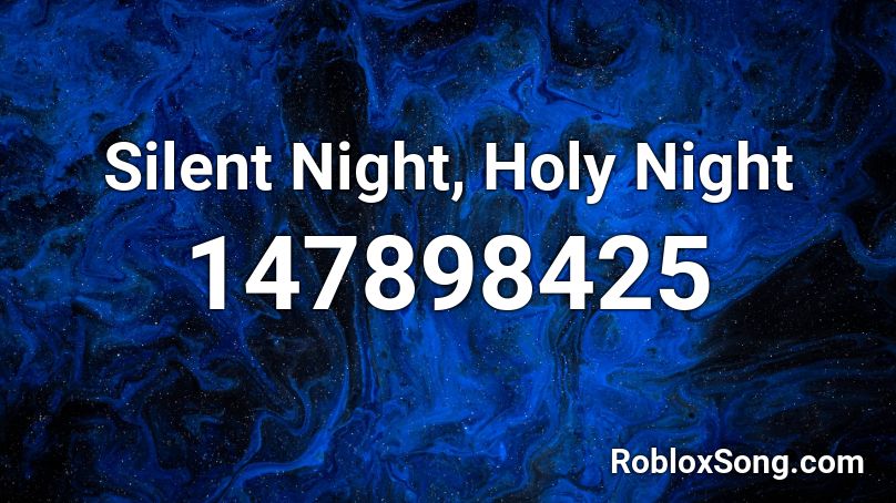 Silent Night, Holy Night Roblox ID