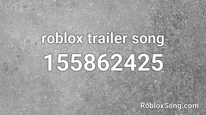 Roblox Trailer Song Roblox Id Roblox Music Codes - roblox teaser song
