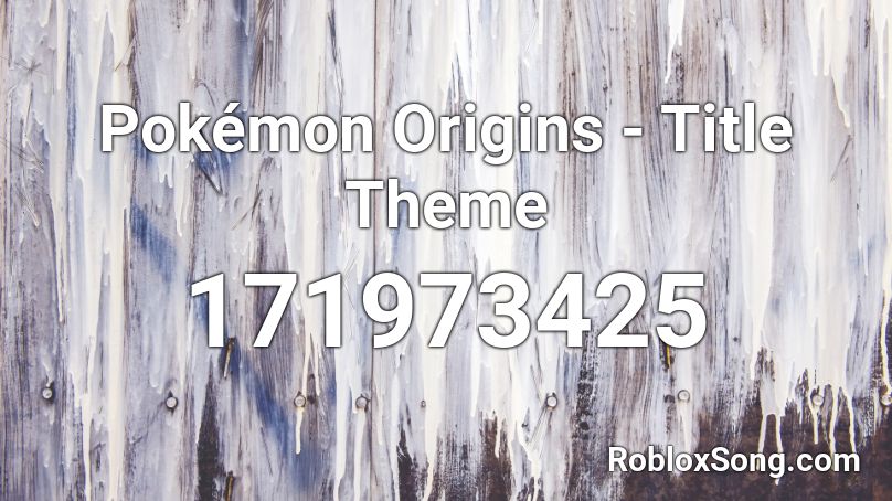 Pokémon Origins - Title Theme Roblox ID