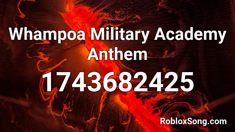 Whampoa Military Academy Anthem Roblox ID