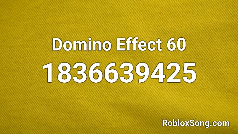 Domino Effect 60 Roblox ID