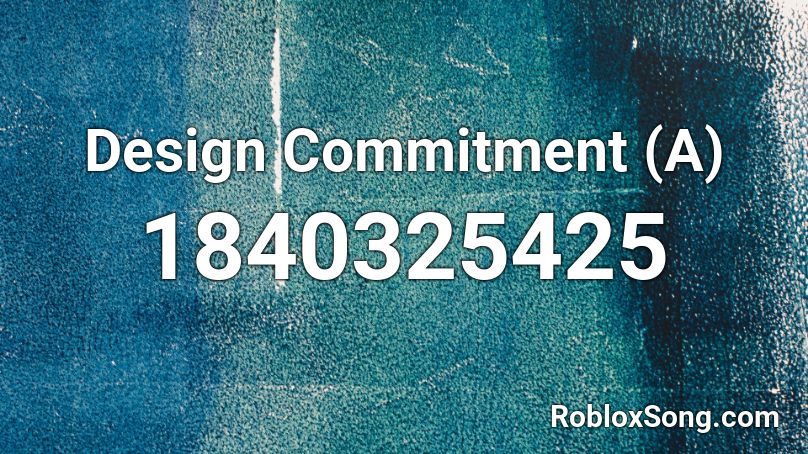 Design Commitment (A) Roblox ID