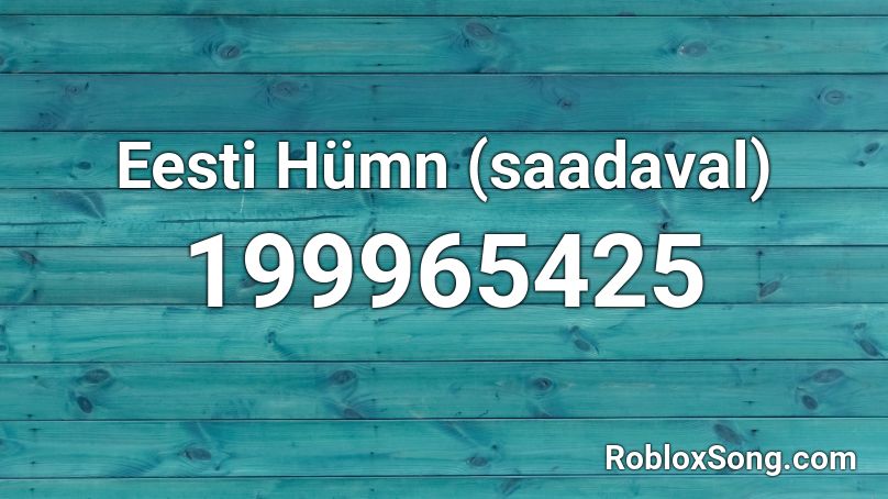 Eesti Hümn (saadaval) Roblox ID