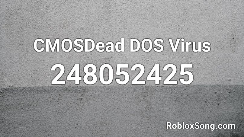 CMOSDead DOS Virus Roblox ID
