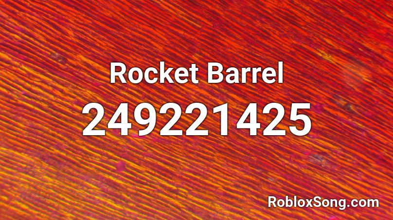 Rocket Barrel Roblox ID