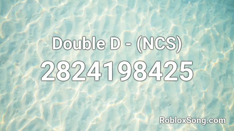 Double D - (NCS) Roblox ID
