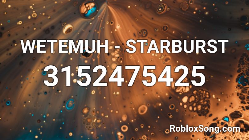 WETEMUH - STARBURST Roblox ID