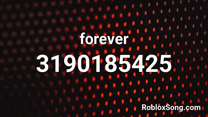  forever Roblox ID