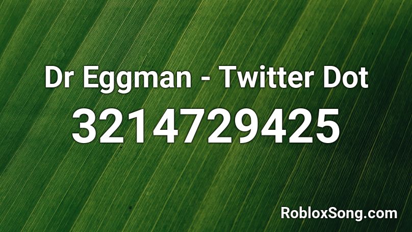 Dr Eggman - Twitter Dot Roblox ID