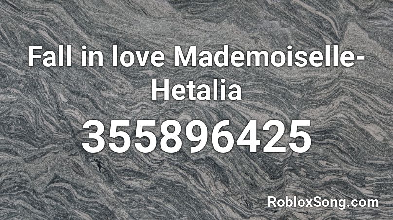 Fall in love Mademoiselle-Hetalia Roblox ID