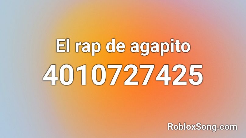 El rap de agapito Roblox ID