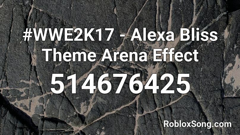 #WWE2K17 - Alexa Bliss Theme Arena Effect Roblox ID