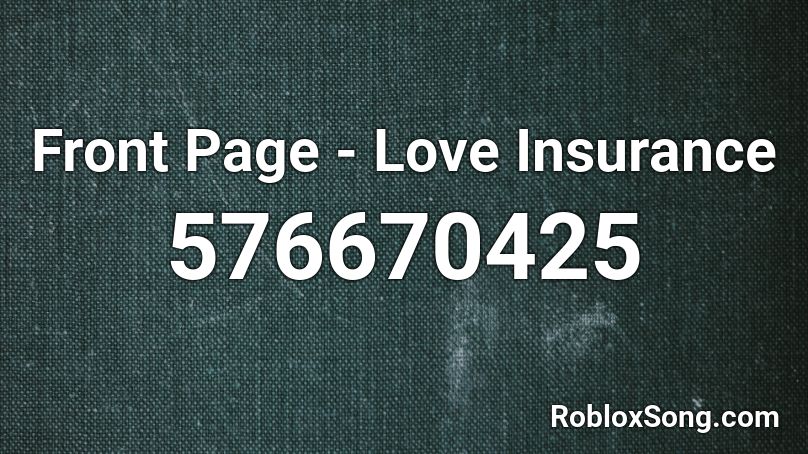 Front Page - Love Insurance Roblox ID