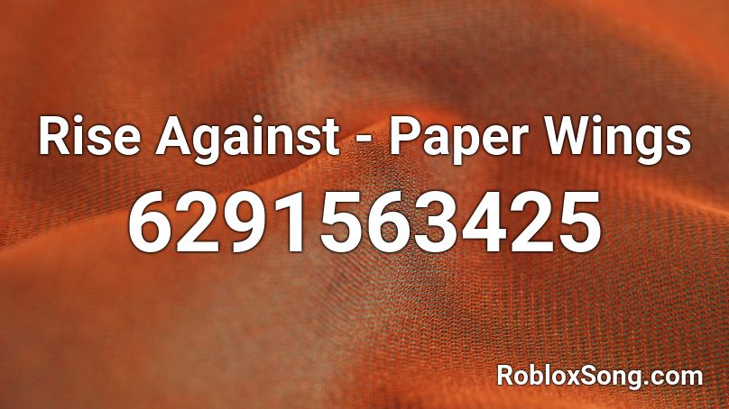 Rise Against - Paper Wings Roblox ID